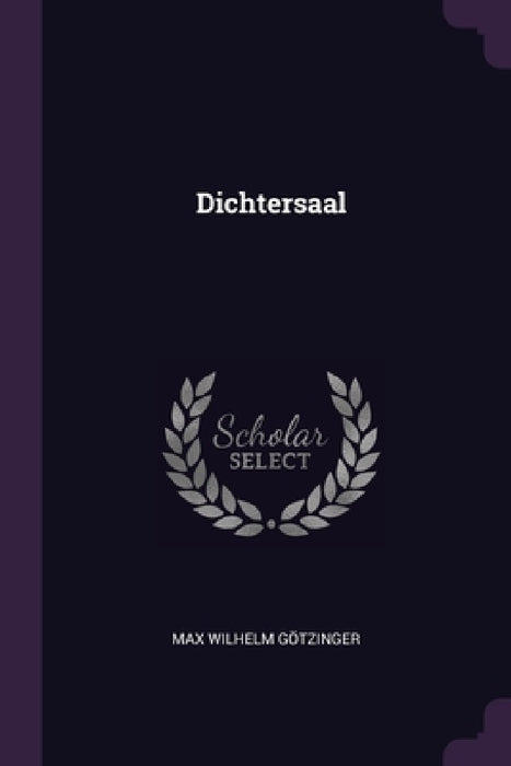 Dichtersaal by Max Wilhelm Götzinger