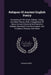 Reliques Of Ancient English Poetry: Consisting Of Old Heroic Ballads, Songs, And Other Pieces, With A Supplement Of Many Curious Historical And Narrat by Thomas Percy