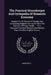 The Practical Housekeeper And Cyclopedia Of Domestic Economy: Adapted To All Classes Of Society And Comprising Subjects Connected With The Interests O by Anonymous
