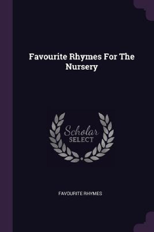 Favourite Rhymes For The Nursery by Favourite Rhymes