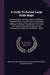 A Guide To Recent Large Scale Maps: Including Both Surveys And Compilations, Together With A List Of Some Large Sheet Atlases, Forming A Supplement To by Great Britain War Office Intelligence, Alexander Knox