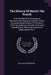 The History Of Henrie The Fourth: Vvith The Battell At Shrewsburie, Betweene The King And Lord Henry Percy, Surnamed Henry Hotspur Of The North. Vvith by William Shakespeare