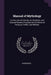 Manual of Mythology: For the Use of Schools, Art Students, and General Readers Founded On the Works of Petiscus, Preller, and Welcker by Anonymous