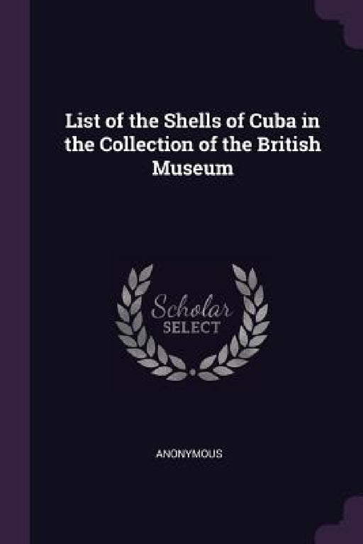 List of the Shells of Cuba in the Collection of the British Museum by Anonymous