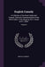 English Comedy: A Collection of the Most Celebrated Dramas, Since the Commencement of the Reformation of the Stage by Sir R. Steele an by English Comedy