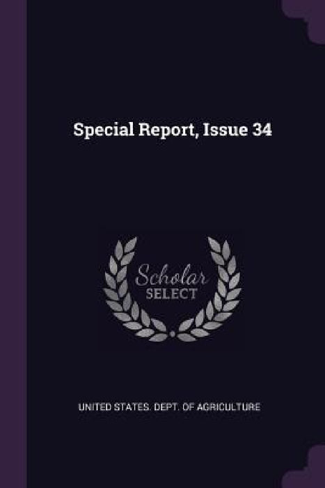 Special Report, Issue 34 by United States Dept of Agriculture