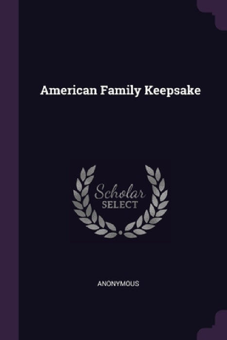 American Family Keepsake by Anonymous