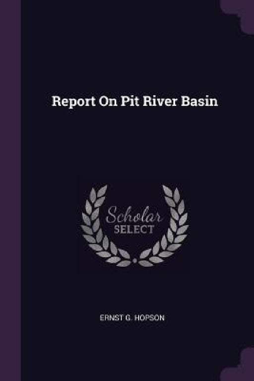 Report On Pit River Basin by Ernst G. Hopson