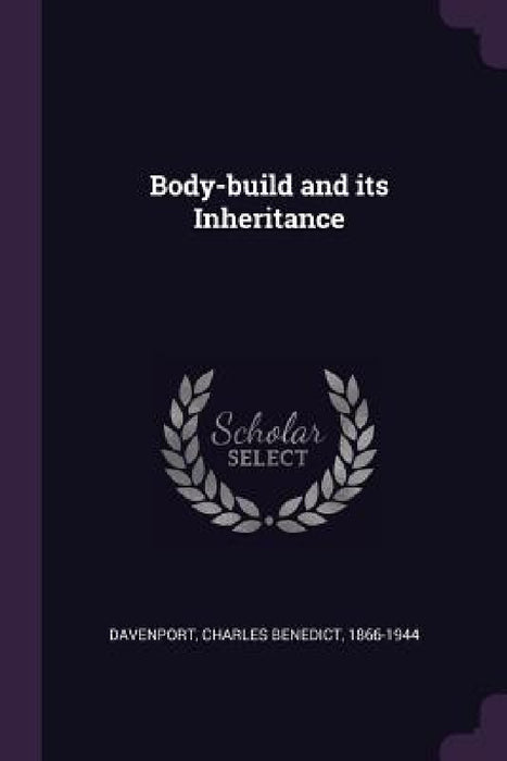 Body-build and its Inheritance by Charles Benedict Davenport