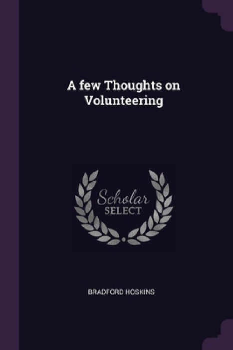 A few Thoughts on Volunteering by Bradford Hoskins