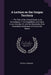 A Lecture on the Oregon Territory: I. The Title of the United States to its Sovereignty. II. Its Capabilities and Value to our Country. III. And the N by Peter A. Browne