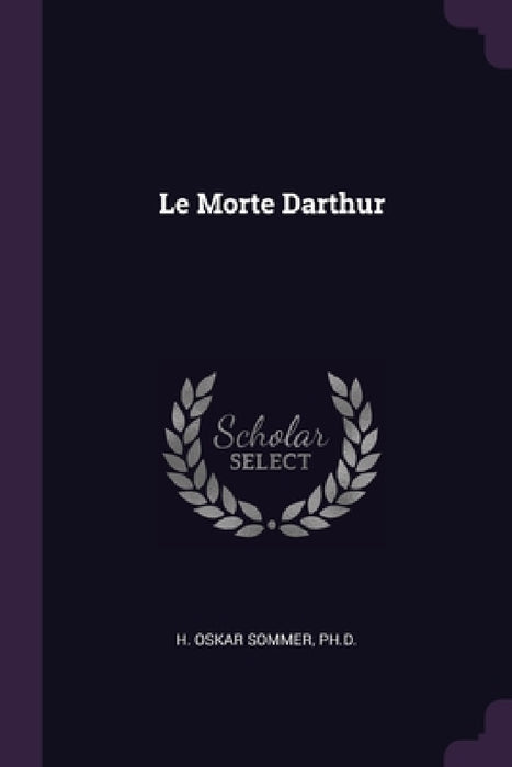 Le Morte Darthur by H. Oskar Sommer