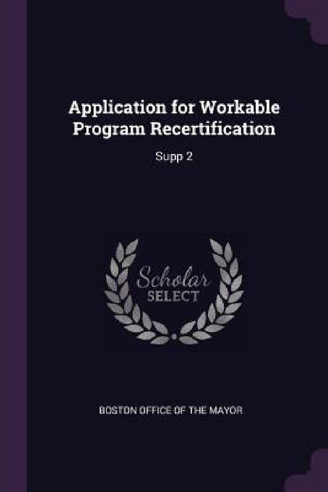 Application for Workable Program Recertification: Supp 2 by Boston Office of the Mayor