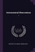 Astronomical Observations: 1 by University of Oxford Observatory