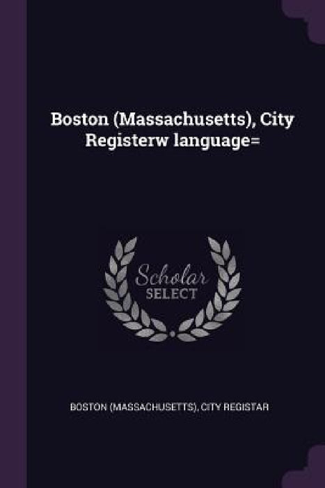 Boston (Massachusetts), City Registerw language= by City Registar Boston (Massachusetts)