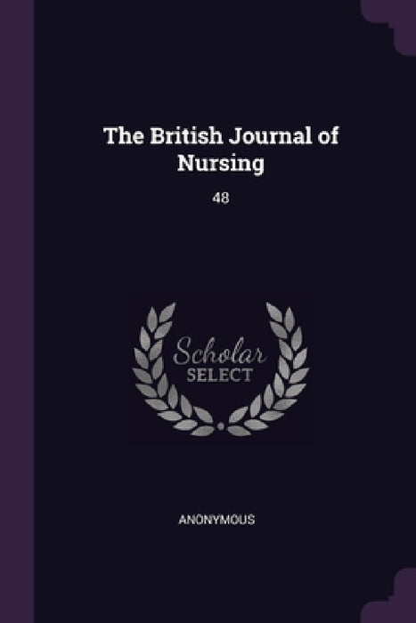 The British Journal of Nursing: 48 by Anonymous