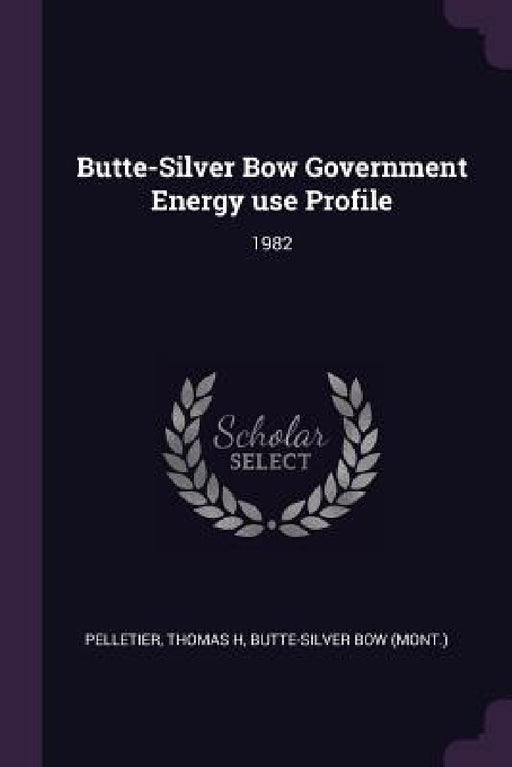 Butte-Silver Bow Government Energy use Profile: 1982 by Thomas H. Pelletier, Butte-Silver Bow