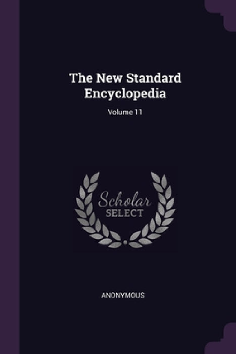 The New Standard Encyclopedia; Volume 11 by Anonymous