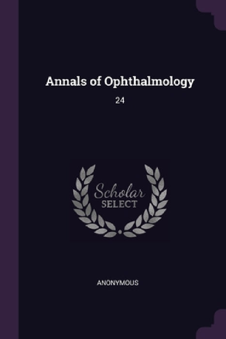 Annals of Ophthalmology: 24 by Anonymous