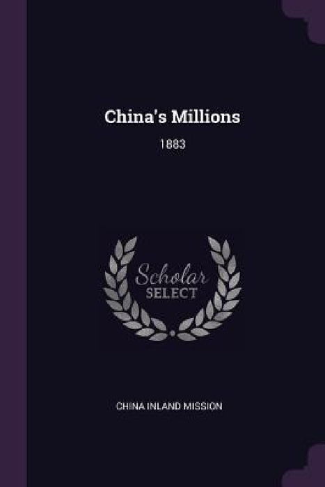 China's Millions: 1883 by China Inland Mission