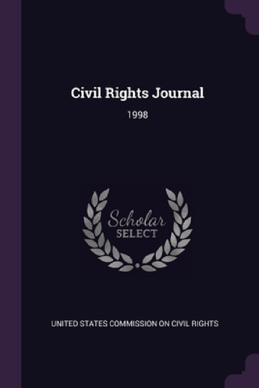 Civil Rights Journal: 1998 by United States Commission on Civil Rights