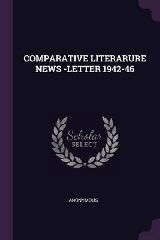 Comparative Literarure News -Letter 1942-46 by Anonymous