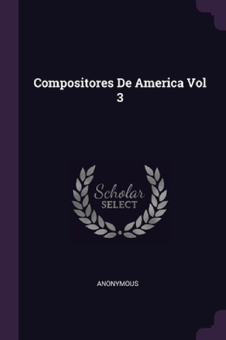 Compositores De America Vol 3 by Anonymous