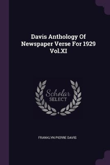 Davis Anthology Of Newspaper Verse For 1929 Vol.XI by Franklyn Pierre Davis