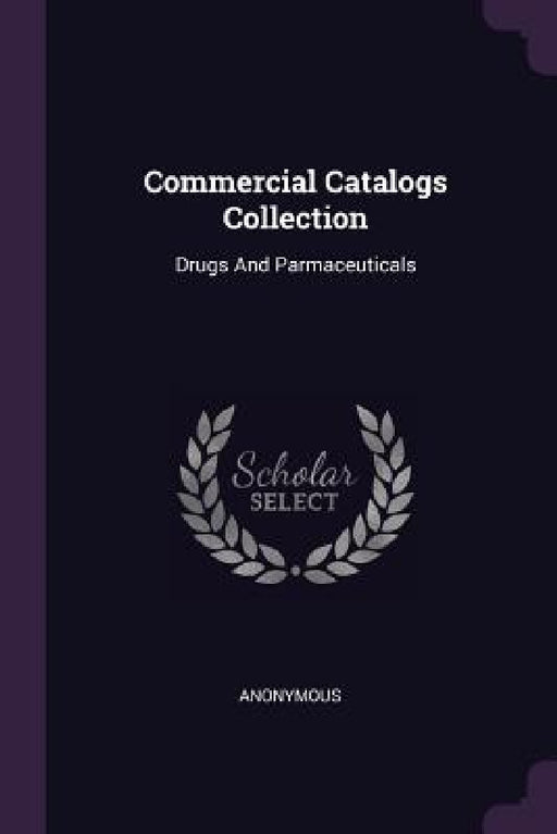 Commercial Catalogs Collection: Drugs And Parmaceuticals by Anonymous