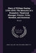 Diary of William Dunlap (1766-1839): The Memoirs of a Dramatist, Theatrical Manager, Painter, Critic, Novelist, and Historian: 64, pt.3 by William Dunlap, Dorothy C. Barck