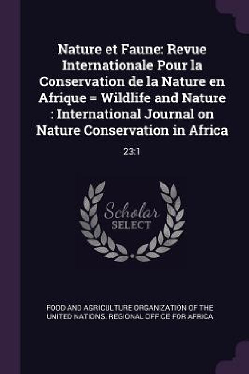 Nature et Faune: Revue Internationale Pour la Conservation de la Nature en Afrique = Wildlife and Nature: International Journal on Natu by Food and Agriculture Organization of the