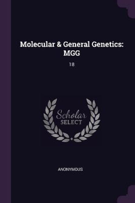 Molecular & General Genetics: Mgg: 18 by Anonymous