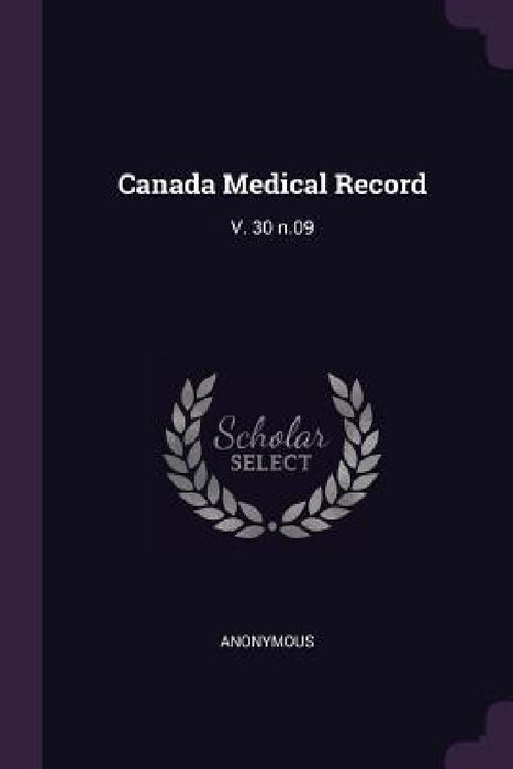 Canada Medical Record: V. 30 n.09 by Anonymous