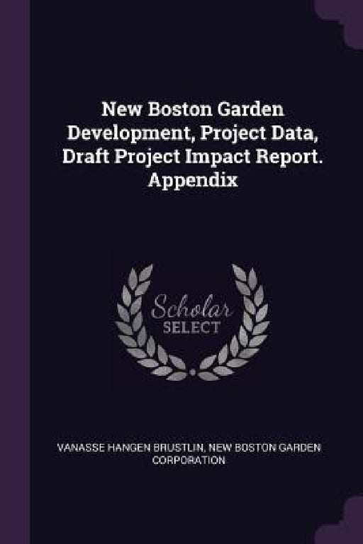 New Boston Garden Development, Project Data, Draft Project Impact Report. Appendix by Vanasse Hangen Brustlin, New Boston Garden Corporation