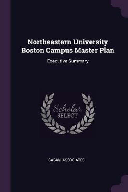 Northeastern University Boston Campus Master Plan: Executive Summary by Sasaki Associates