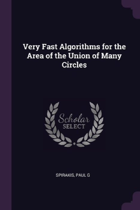 Very Fast Algorithms for the Area of the Union of Many Circles by Paul G. Spirakis