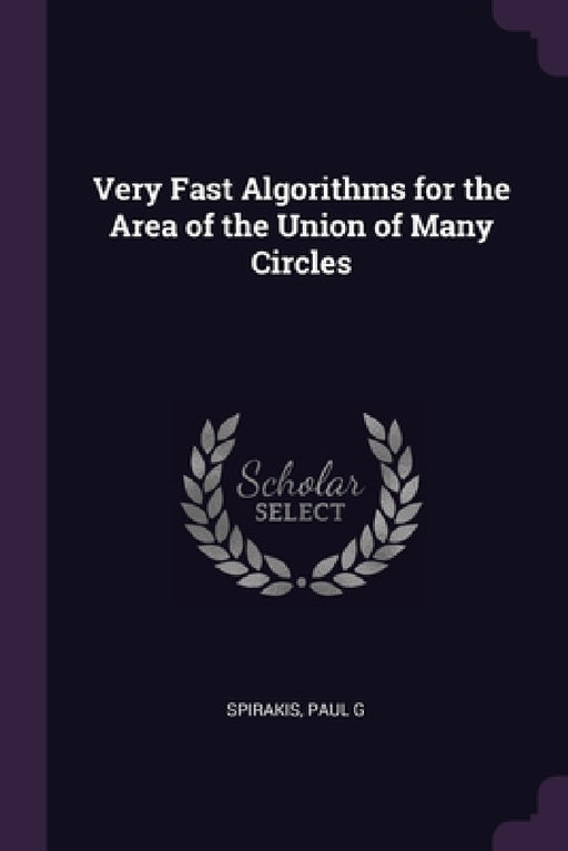 Very Fast Algorithms for the Area of the Union of Many Circles by Paul G. Spirakis