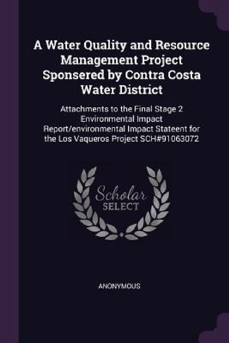 A Water Quality and Resource Management Project Sponsered by Contra Costa Water District: Attachments to the Final Stage 2 Environmental Impact Report by Anonymous