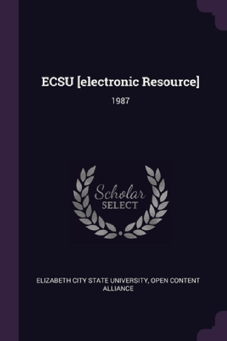 ECSU [electronic Resource]: 1987 by Elizabeth City State University, Open Content Alliance