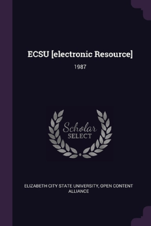 ECSU [electronic Resource]: 1987 by Elizabeth City State University, Open Content Alliance