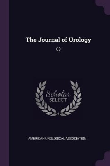The Journal of Urology: 03 by American Urological Association