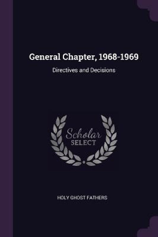 General Chapter, 1968-1969: Directives and Decisions by Holy Ghost Fathers