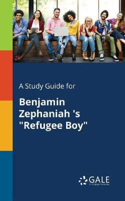 A Study Guide for Benjamin Zephaniah 's "Refugee Boy" by Cengage Learning Gale