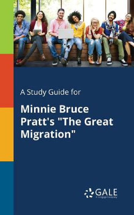 A Study Guide for Minnie Bruce Pratt's "The Great Migration" by Cengage Learning Gale