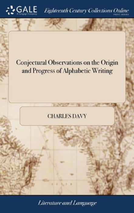 Conjectural Observations on the Origin and Progress of Alphabetic Writing by Charles Davy