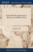 Family Medical Compendium; or Directions for Medicine Chests: With Remarks on Medicine & Surgery, by D. Cox, ... A new Edition by Daniel Cox