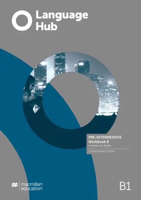 Language Hub Pre-Intermediate Workbook B without Key + Access to Audio by Christopher Gough
