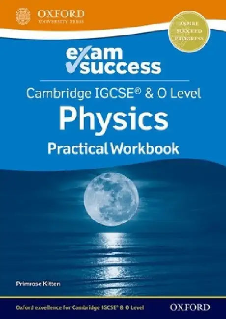 Cambridge Igcse and O Level Physics Exam Success: Practical Workbook by Kitten
