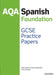 AQA GCSE Spanish Foundation Practice Papers (2016 specification) by Tony Weston