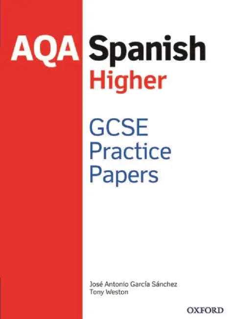AQA GCSE Spanish Higher Practice Papers (2016 specification) by Tony Weston